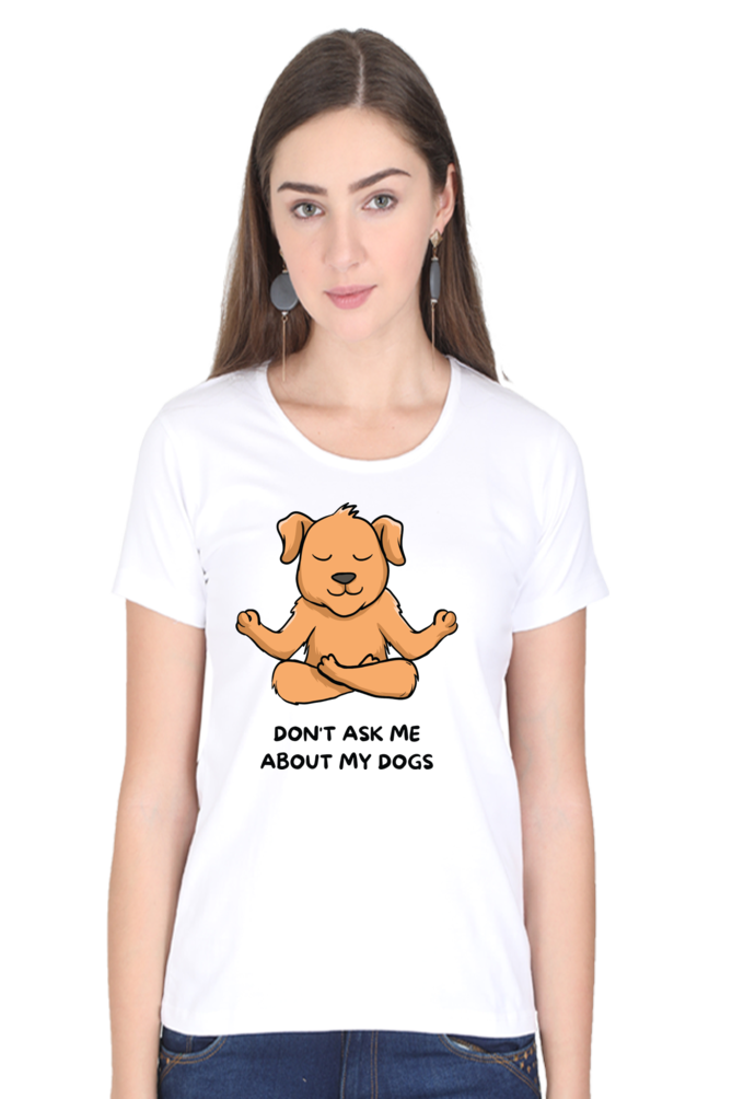 TrendzyKart Don't Talk About My Dog Digital Print Women Half Sleeve T-Shirt