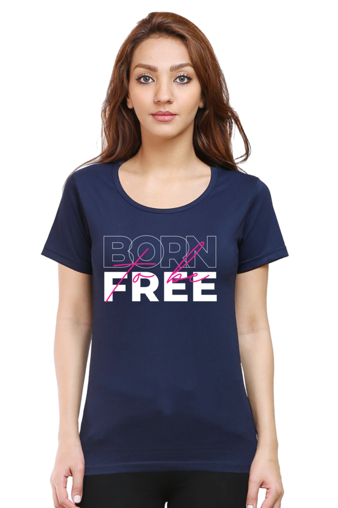 TrendzyKart Born To Be Free Digital Print Women Half-Sleeve T-Shirt