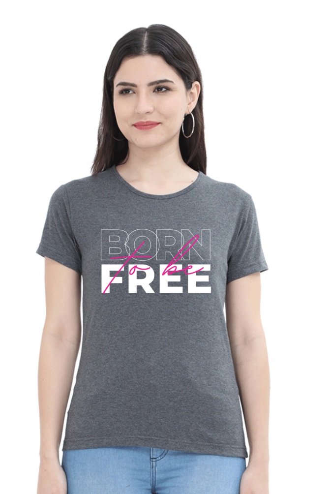 TrendzyKart Born To Be Free Digital Print Women Half-Sleeve T-Shirt